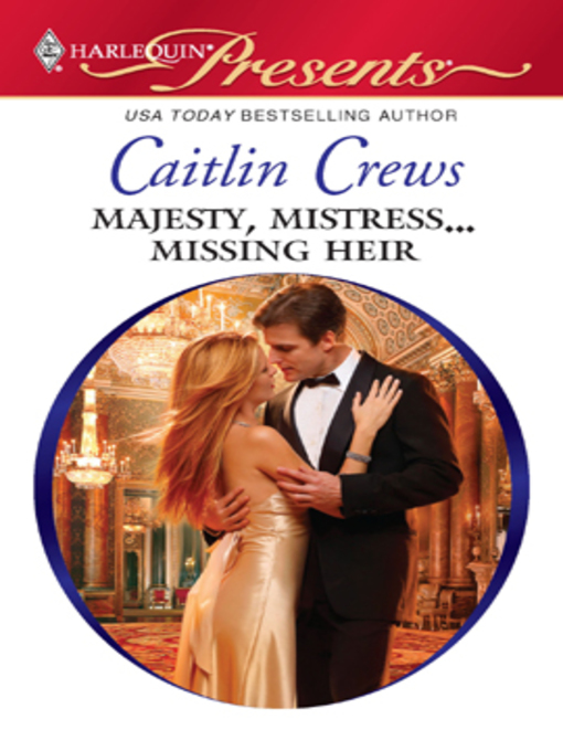 Title details for Majesty, Mistress...Missing Heir by Caitlin Crews - Available